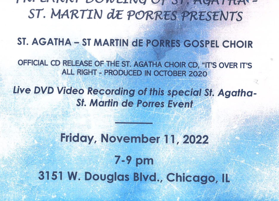 Official CD Release of the St. Agatha Choir CD, “IT’S OVER IT’S ALL RIGHT”